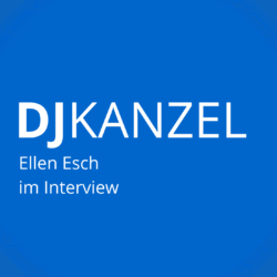 Ellen Esch im DJKanzel Podast Interview